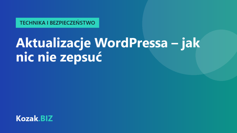 Aktualizacje WordPressa krok po kroku – jak aktualizować, żeby nic nie zepsuć
