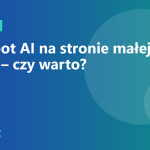 Chatbot AI na stronie małej firmy – kiedy ma sens, a kiedy tylko przeszkadza?