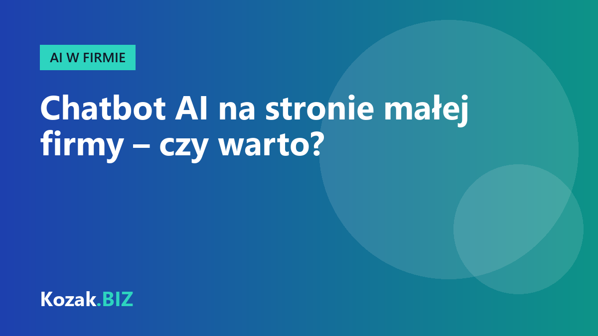 Chatbot AI na stronie małej firmy – kiedy ma sens, a kiedy tylko przeszkadza?