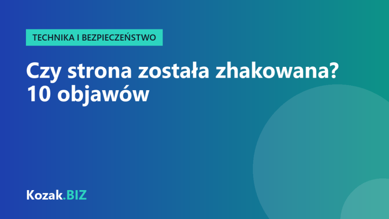 Czy moja strona została zhakowana? 10 objawów i co zrobić od razu