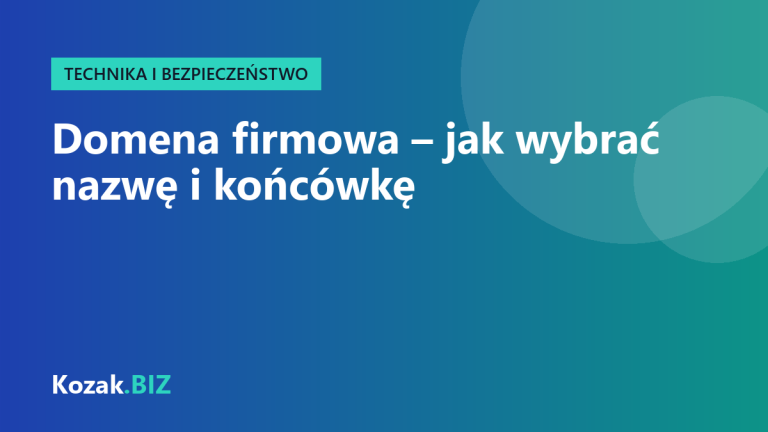 Domena firmowa – jak wybrać nazwę i końcówkę (.pl, .com.pl, .com, .biz)?