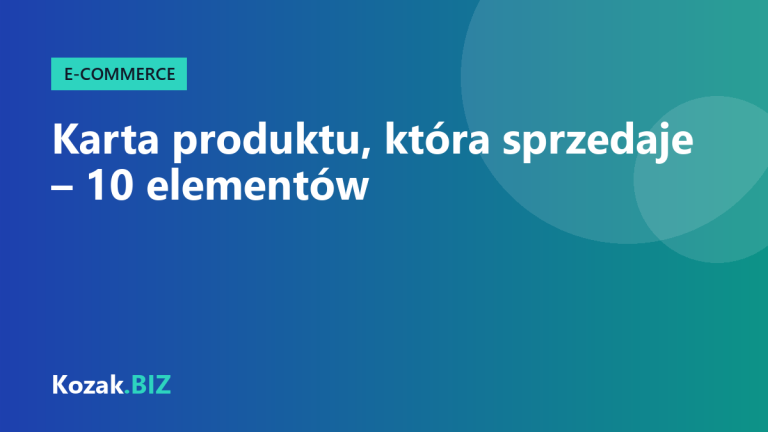 Karta produktu, która sprzedaje – 10 elementów, które przekonują do zakupu
