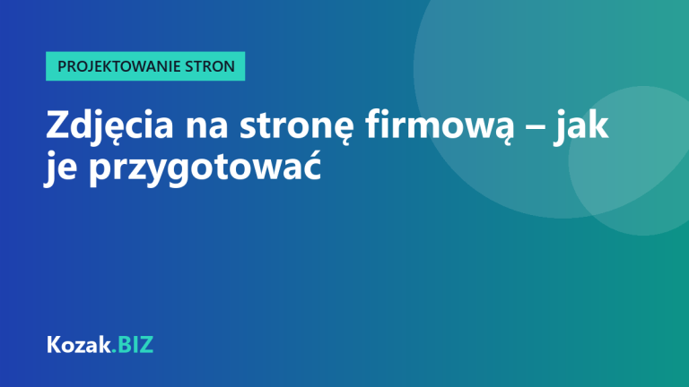 Zdjęcia na stronę firmową – jak je zrobić, wybrać i przygotować, żeby nie spowalniały strony
